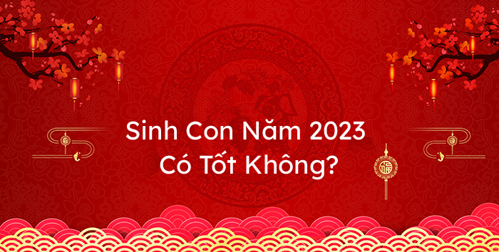 sinh-con-nam-2023-co-tot-khong